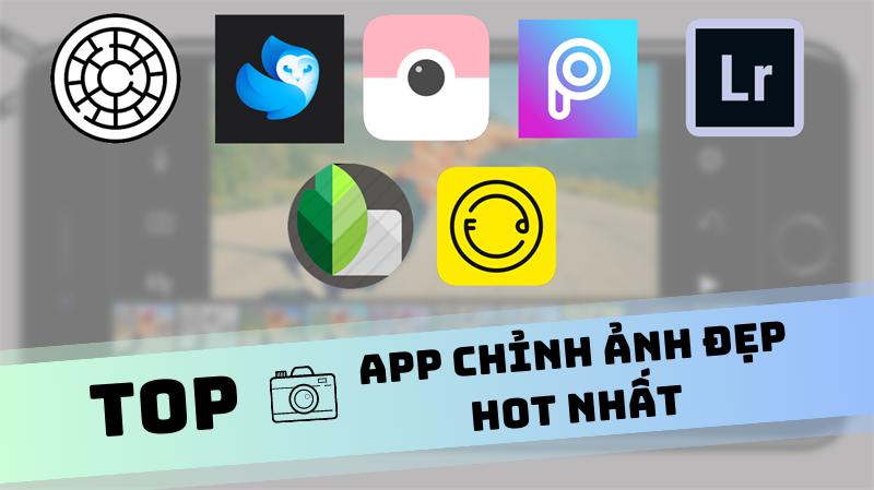 TOP 20 app chỉnh ảnh đẹp, đa dạng Filter để sống ảo HOT nhất 2023