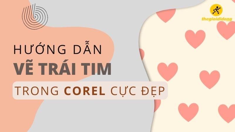 Vẽ trái tim trong Corel cực đẹp, đơn giản, dễ thực hiện