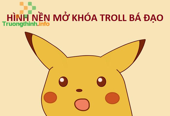  20+ hình nền mở khóa troll bá đạo cho điện thoại