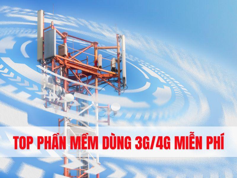 Phần mềm dùng 3G 4G Miễn phí FREE