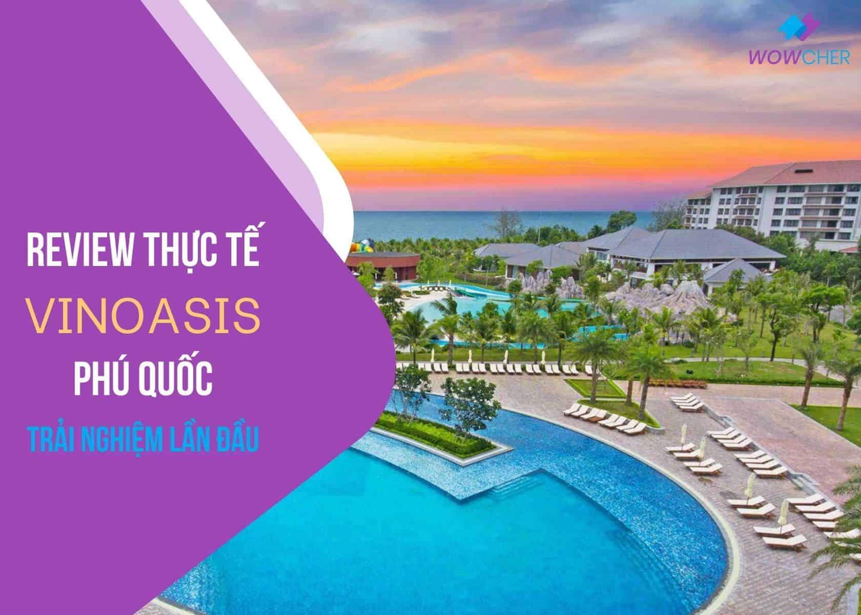 Review VinOasis Phú Quốc chi tiết