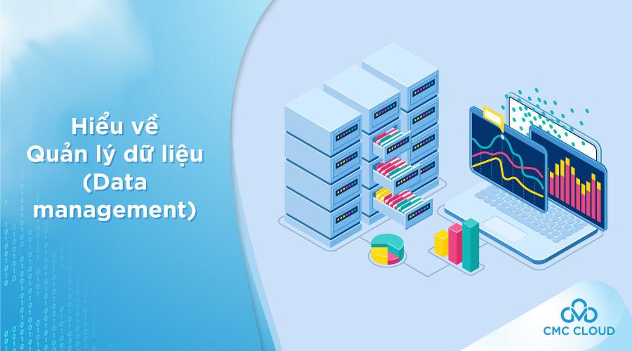 Quản lý dữ liệu là gì? Tại sao Quản lý dữ liệu quan trọng